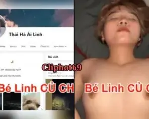 Thái Hà Ái Linh củ chi cháu gái ns Cẩm Tiên lộ clip sex